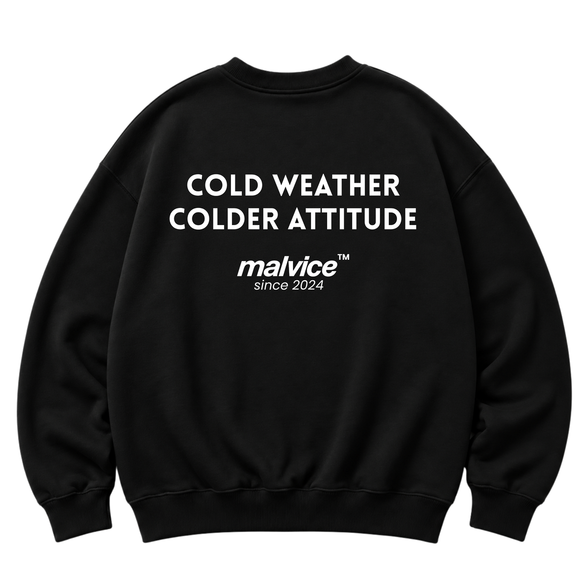 Black MALVICE oversized sweatshirt with “COLD WEATHER COLDER ATTITUDE” back print