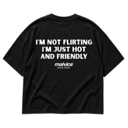 MALVICE I'm Not Flirting I'm Just Hot and Friendly oversized T-shirt