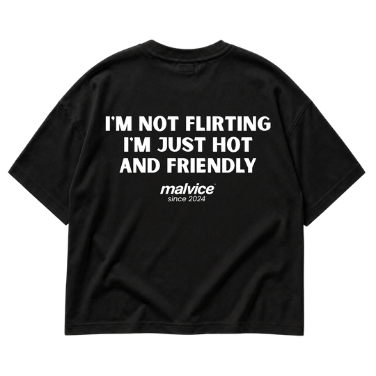 MALVICE I'm Not Flirting I'm Just Hot and Friendly oversized T-shirt