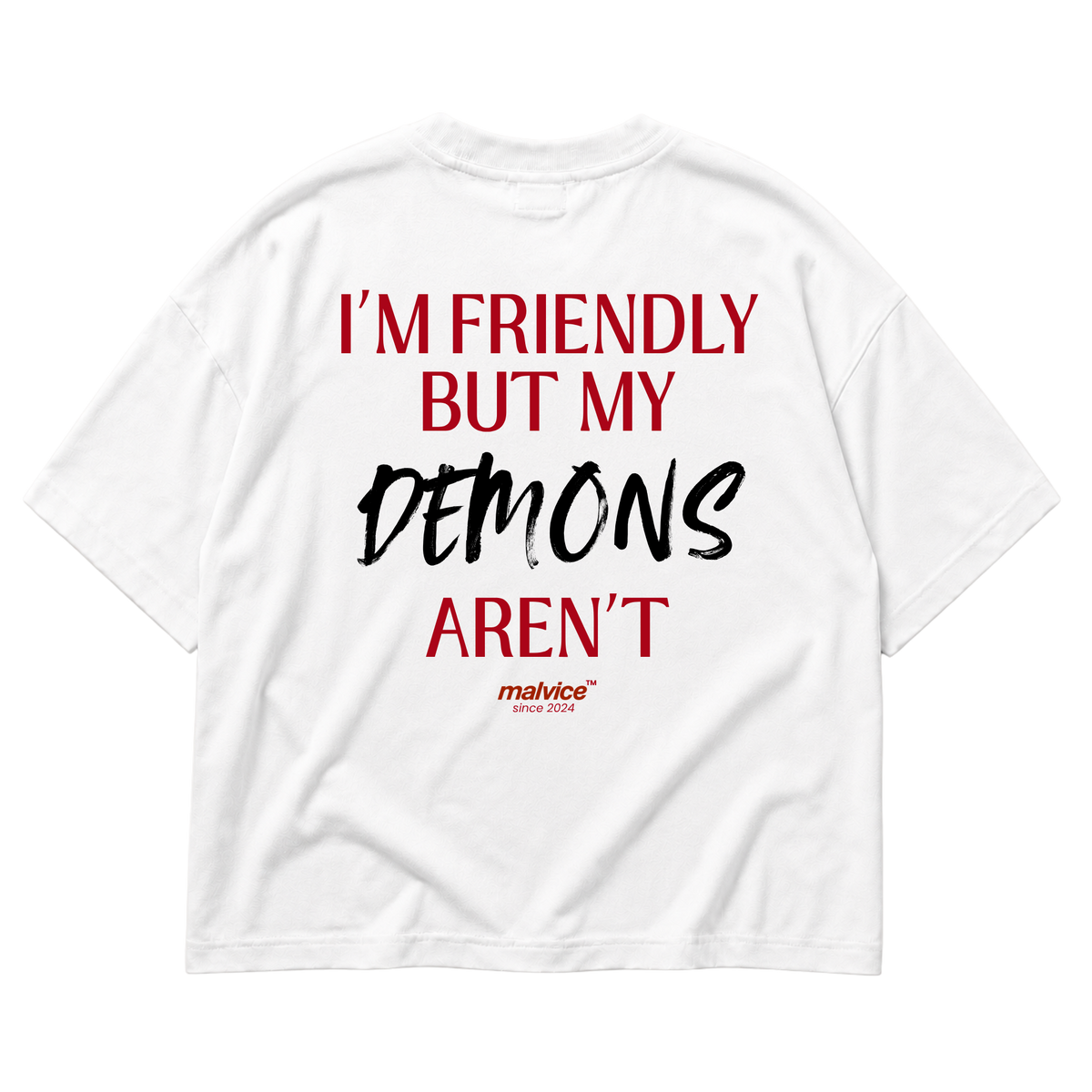 White MALVICE oversized T-shirt with “I’M FRIENDLY BUT MY DEMONS AREN’T” back print