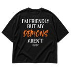 Black MALVICE oversized T-shirt with “I’M FRIENDLY BUT MY DEMONS AREN’T” back print