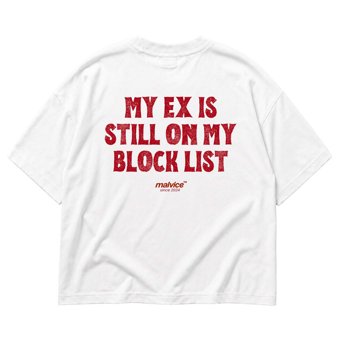 White MALVICE oversized T-shirt with “MY EX IS STILL ON MY BLOCK LIST” back print