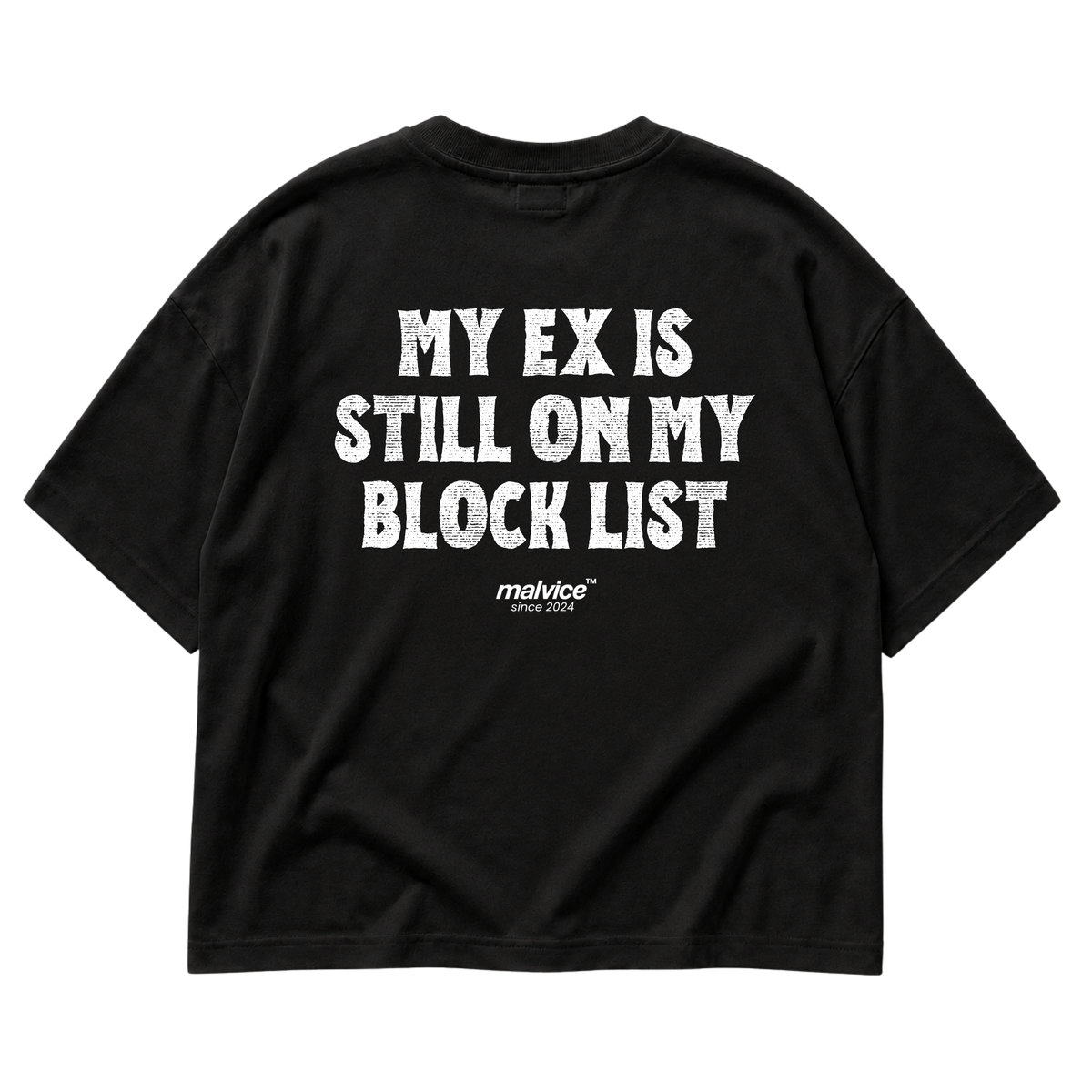 Black MALVICE oversized T-shirt with “MY EX IS STILL ON MY BLOCK LIST” back print