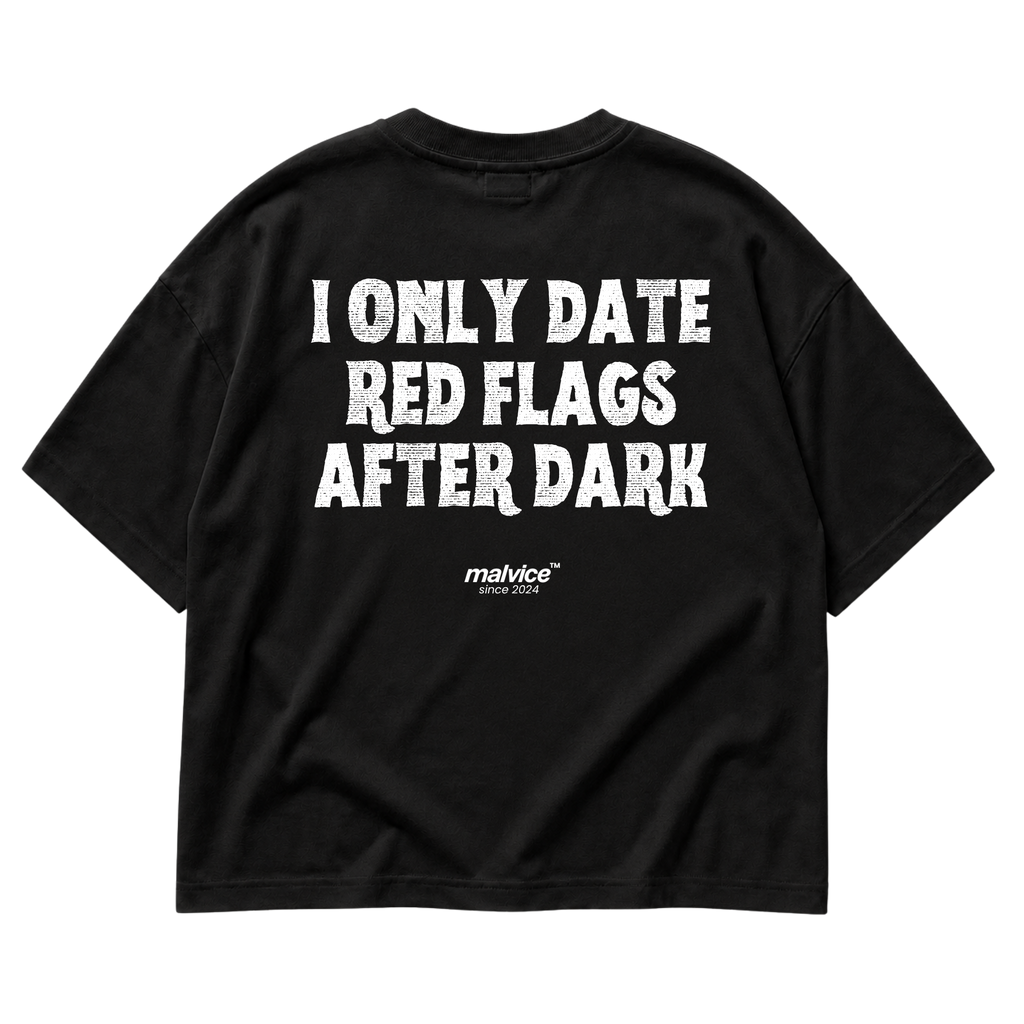 Black MALVICE oversized T-shirt with “I ONLY DATE RED FLAGS AFTER DARK” back print