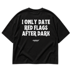 Black MALVICE oversized T-shirt with “I ONLY DATE RED FLAGS AFTER DARK” back print