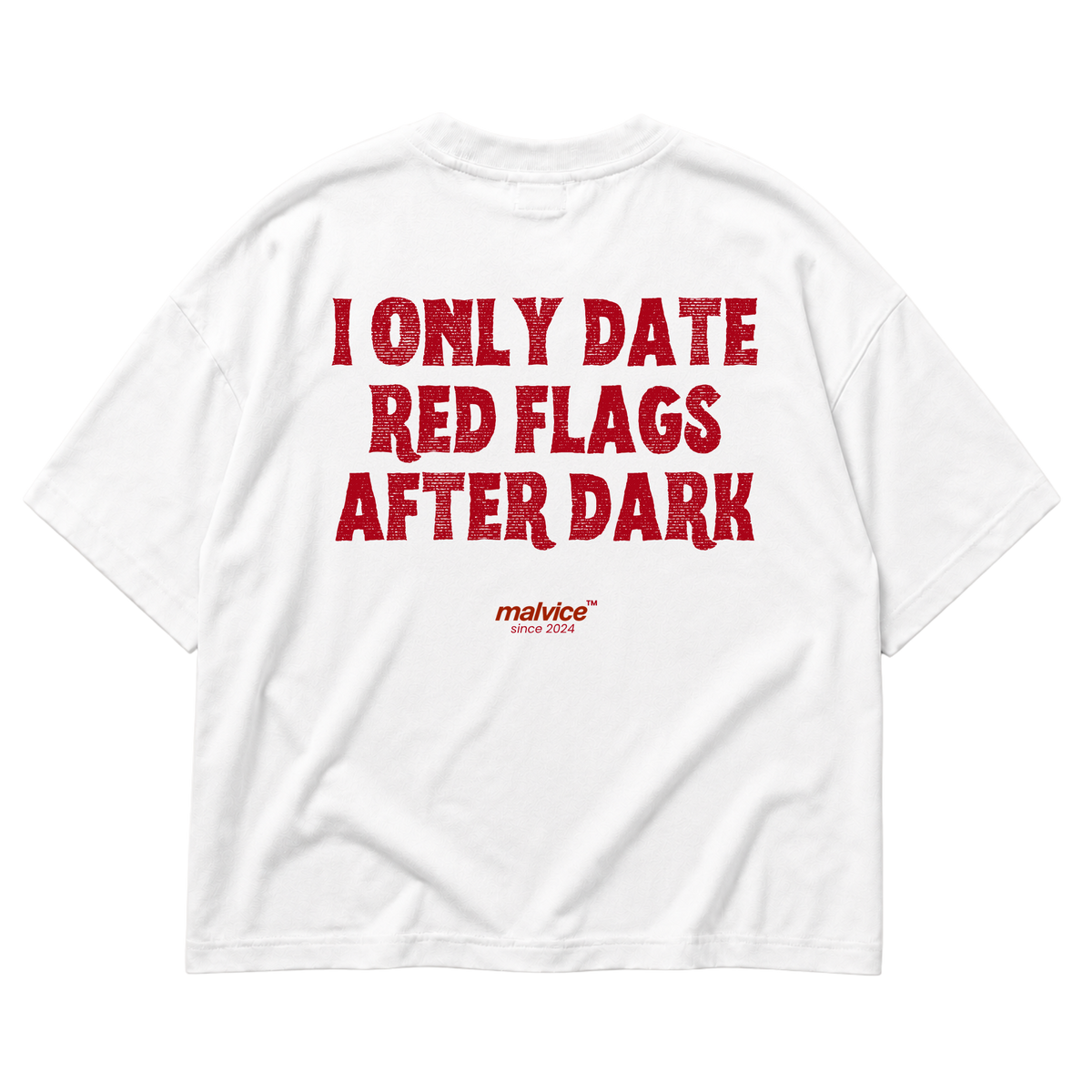 White MALVICE oversized T-shirt with “I ONLY DATE RED FLAGS AFTER DARK” back print