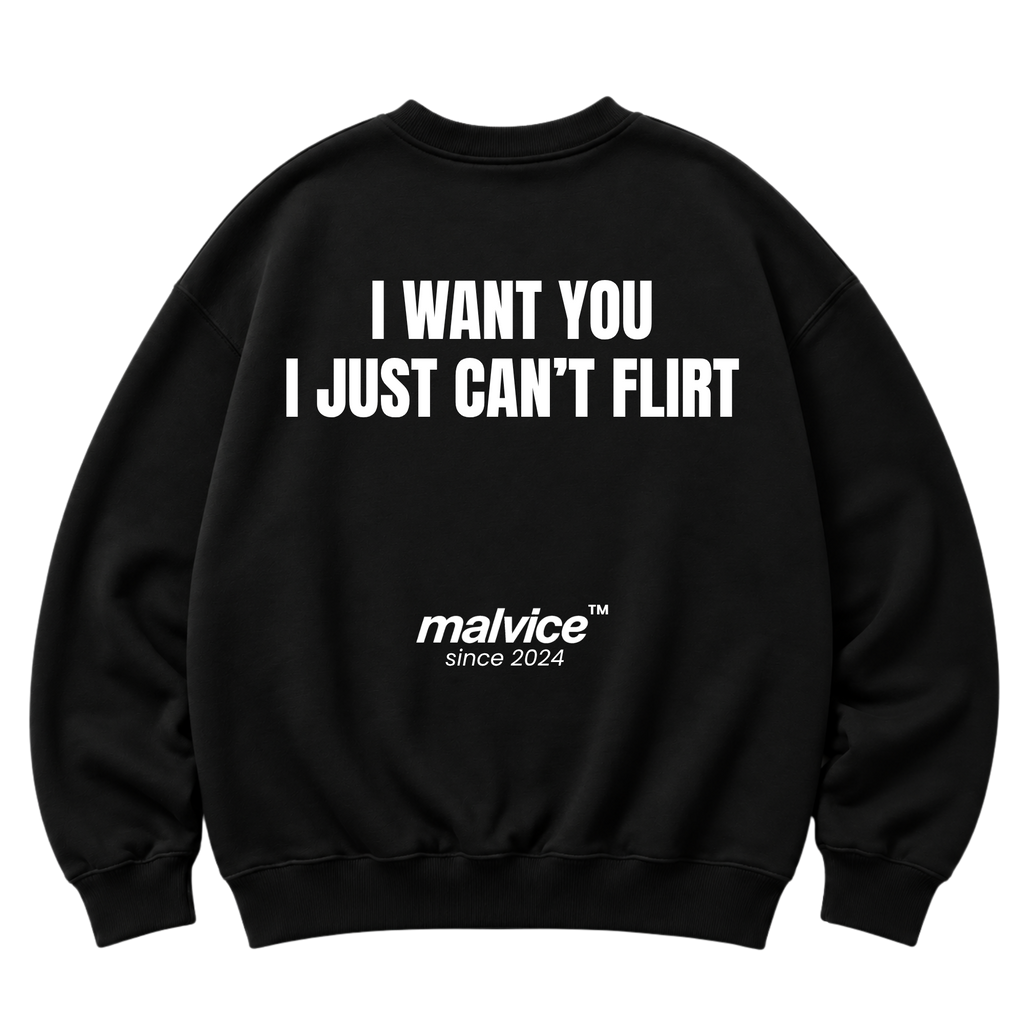 I WANT YOU I JUST CAN’T FLIRT Oversized Sweatshirt