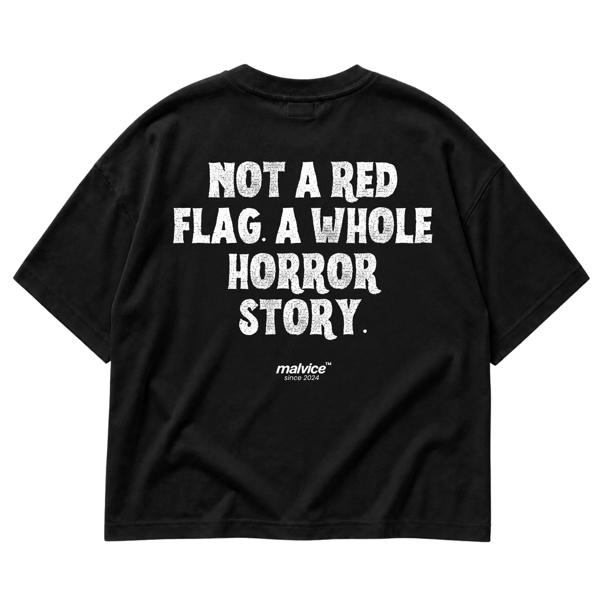 Black MALVICE oversized T-shirt with “NOT A RED FLAG. A WHOLE HORROR STORY” back print