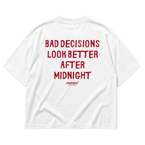 White MALVICE oversized T-shirt with “BAD DECISIONS LOOK BETTER AFTER MIDNIGHT” back print