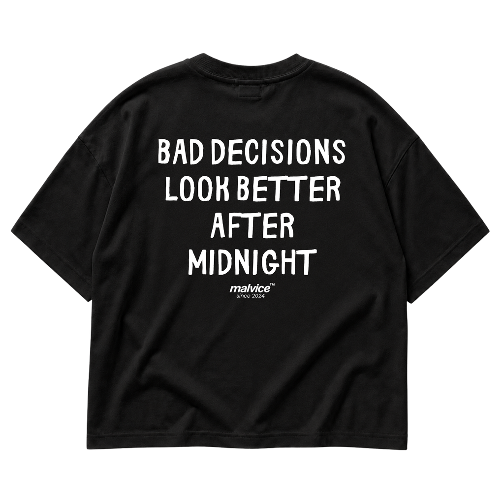 Black MALVICE oversized T-shirt with “BAD DECISIONS LOOK BETTER AFTER MIDNIGHT” back print