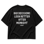 Black MALVICE oversized T-shirt with “BAD DECISIONS LOOK BETTER AFTER MIDNIGHT” back print