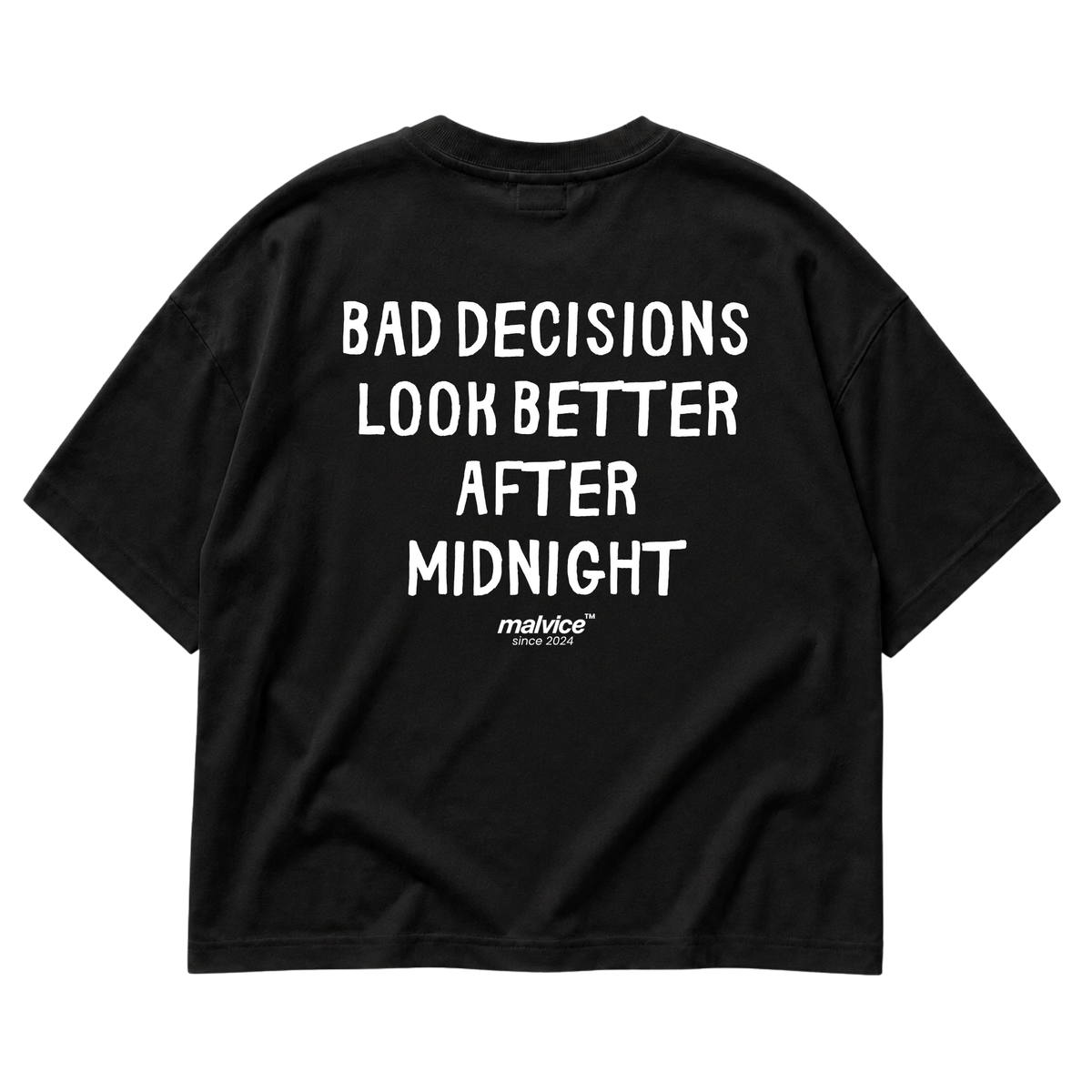 Black MALVICE oversized T-shirt with “BAD DECISIONS LOOK BETTER AFTER MIDNIGHT” back print