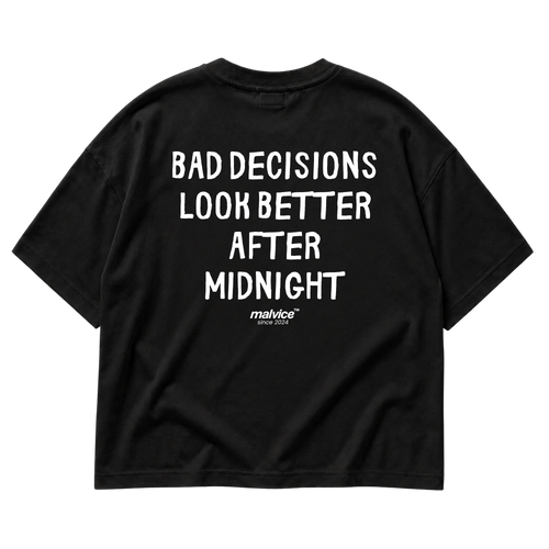 Black MALVICE oversized T-shirt with “BAD DECISIONS LOOK BETTER AFTER MIDNIGHT” back print