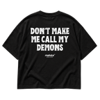 Black MALVICE oversized T-shirt with “DON’T MAKE ME CALL MY DEMONS” back print