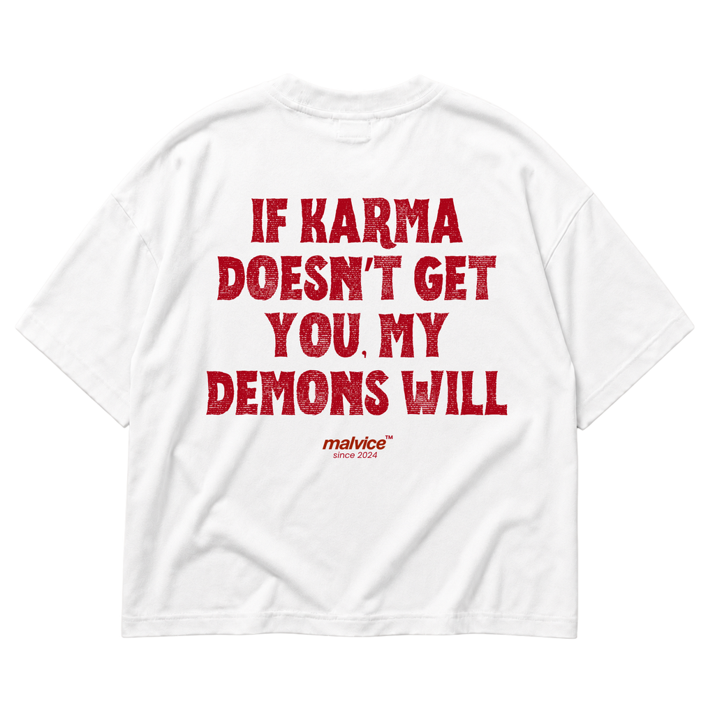 White MALVICE oversized T-shirt with “IF KARMA DOESN’T GET YOU, MY DEMONS WILL” back print