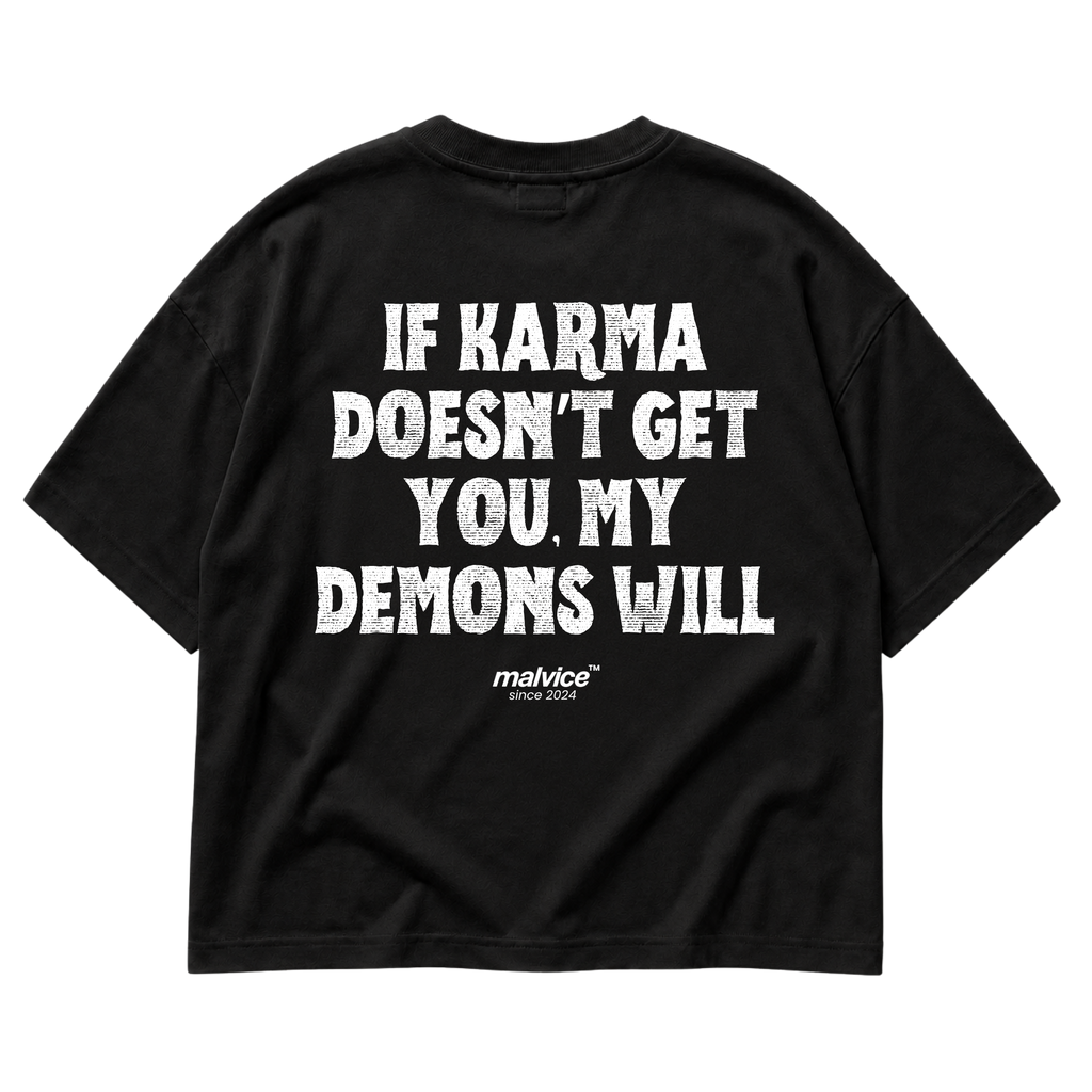 Black MALVICE oversized T-shirt with “IF KARMA DOESN’T GET YOU, MY DEMONS WILL” back print