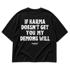 Black MALVICE oversized T-shirt with “IF KARMA DOESN’T GET YOU, MY DEMONS WILL” back print