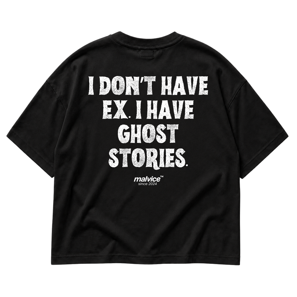 I DON’T HAVE EX. I HAVE GHOST STORIES Oversized T-Shirt