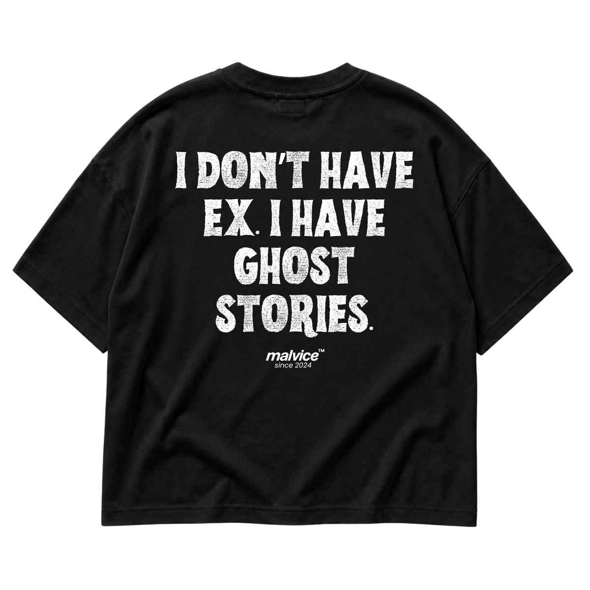 I DON’T HAVE EX. I HAVE GHOST STORIES Oversized T-Shirt