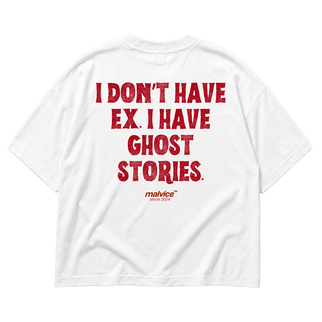 I DON’T HAVE EX. I HAVE GHOST STORIES Oversized T-Shirt