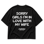 MALVICE Sorry Girls I'm in Love with My Wife oversized T-shirt