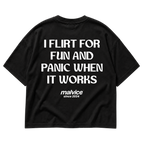 MALVICE I Flirt for Fun and Panic When It Works oversized T-shirt