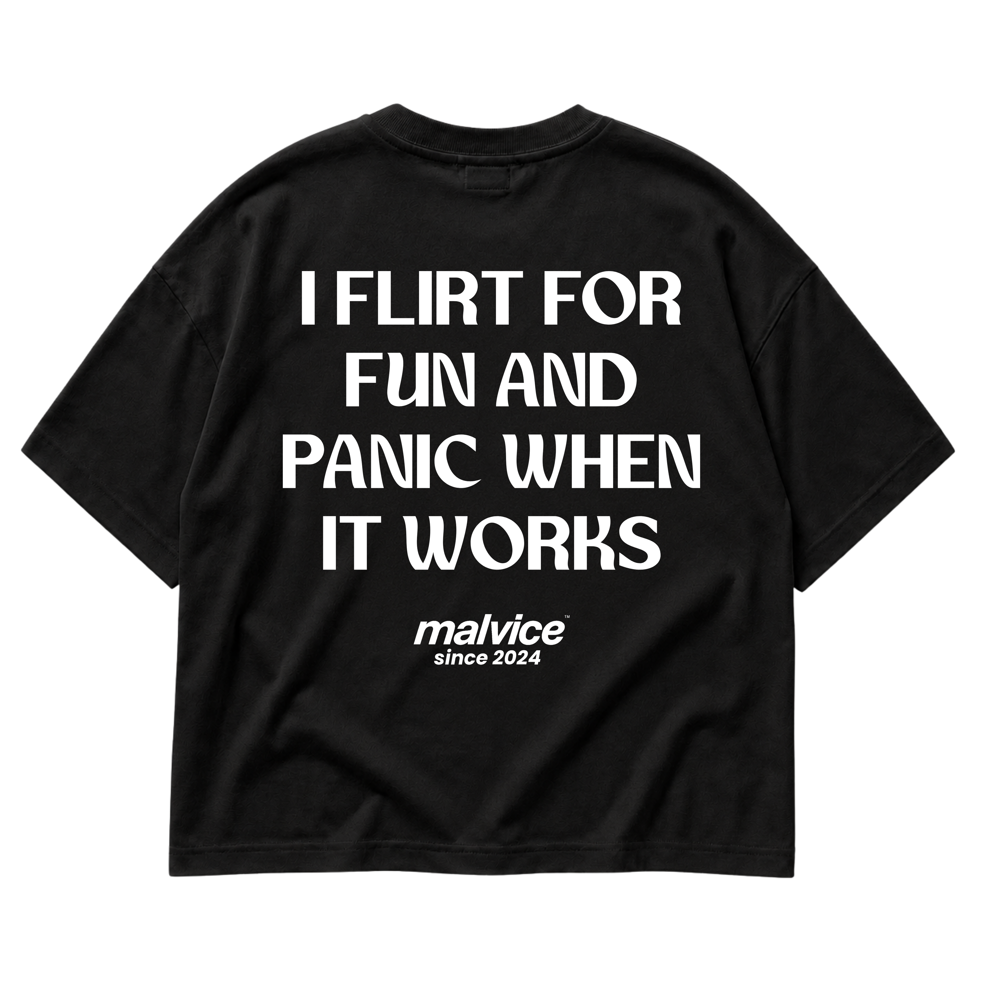 I FLIRT FOR FUN AND PANIC WHEN IT WORKS