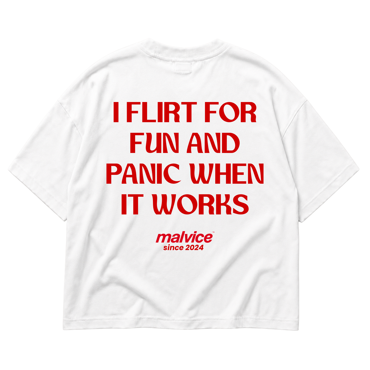 White MALVICE oversized T-shirt with “I FLIRT FOR FUN AND PANIC WHEN IT WORKS” back print