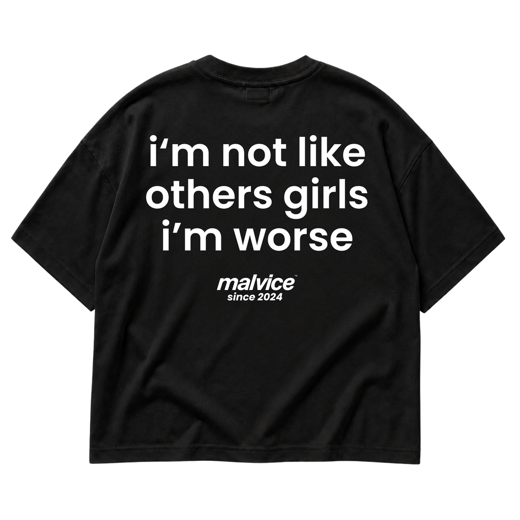 Black MALVICE oversized T-shirt with “I'M NOT LIKE OTHER GIRLS I'M WORSE” back print
