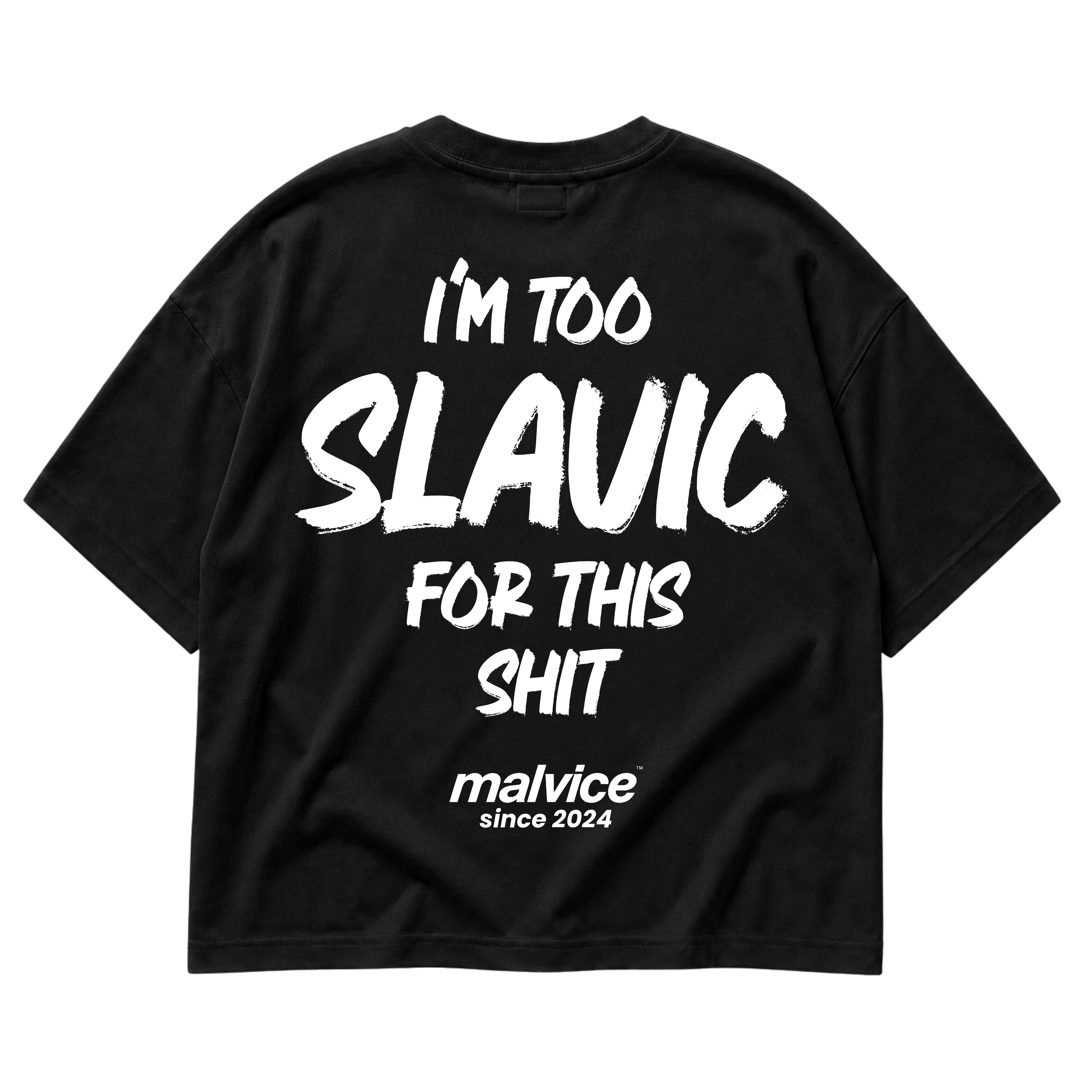 I'M TOO SLAVIC FOR THIS SHIT