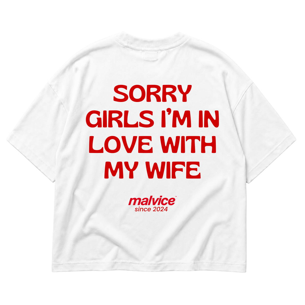 White MALVICE oversized T-shirt with “SORRY GIRLS I’M IN LOVE WITH MY WIFE” back print