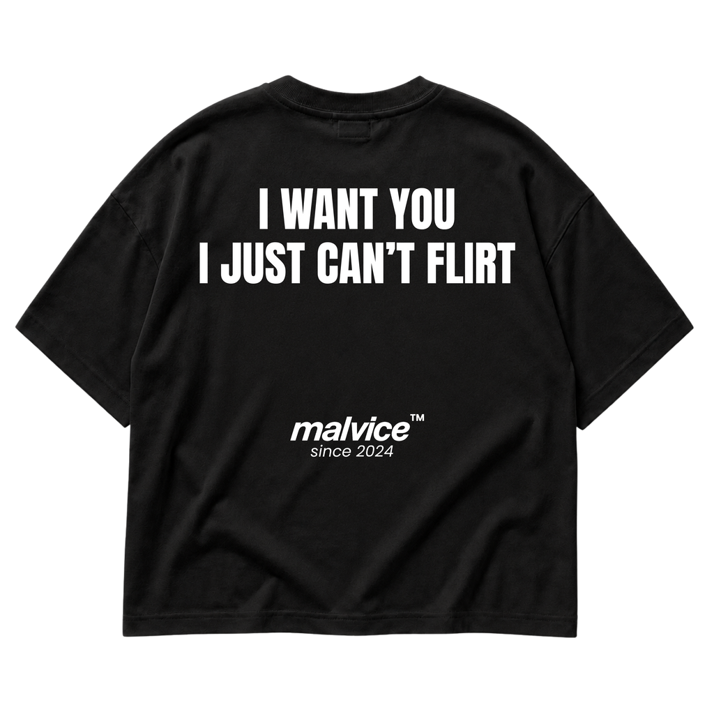 Black MALVICE oversized T-shirt with “I WANT YOU I JUST CAN’T FLIRT” back print