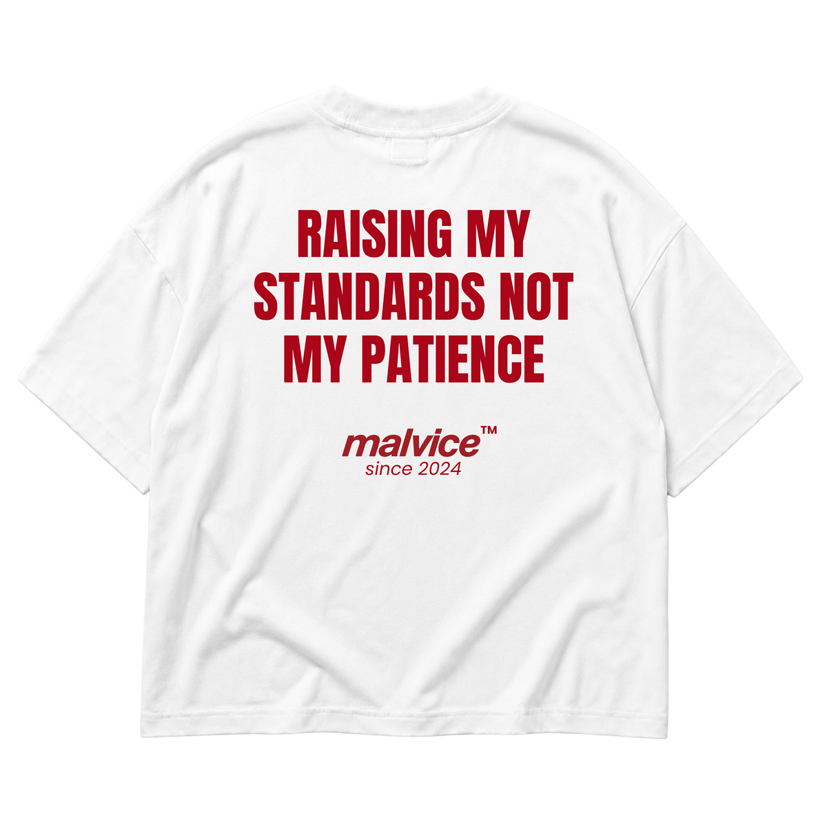 White MALVICE oversized T-shirt with “RAISING MY STANDARDS NOT MY PATIENCE” back print
