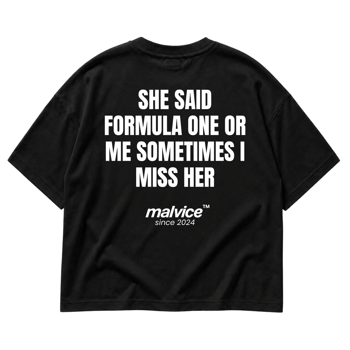MALVICE She Said Formula One or Me Sometimes I Miss Her oversized T-shirt