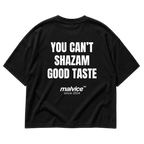MALVICE You Can't Shazam Good Taste oversized T-shirt