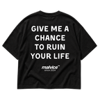 MALVICE Give Me a Chance to Ruin Your Life oversized T-shirt