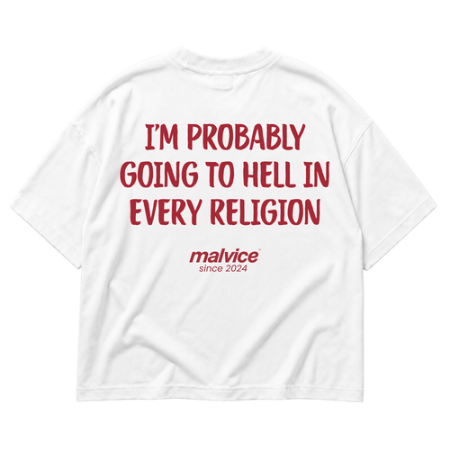 I'M PROBABLY GOING TO HELL IN EVERY RELIGION