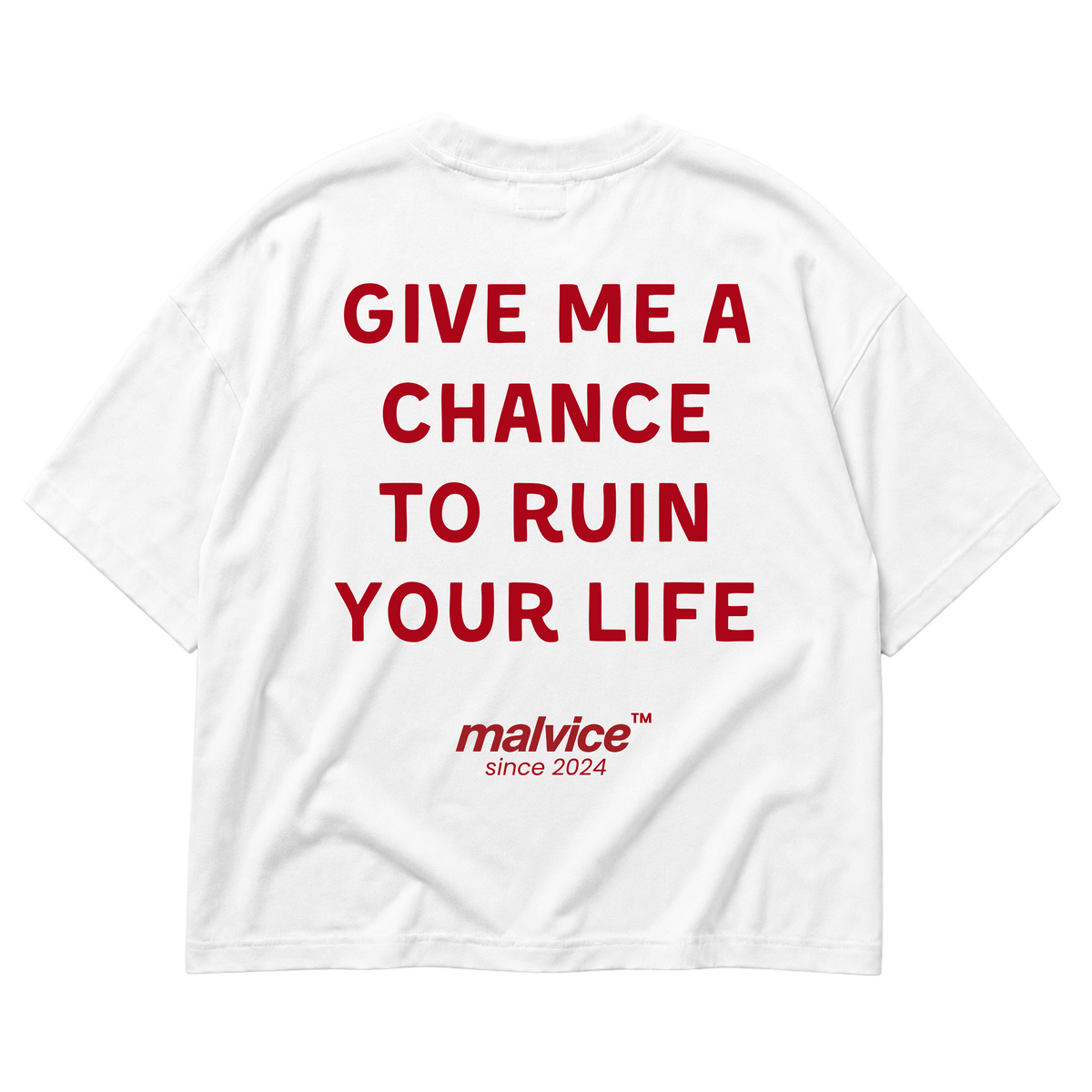 White MALVICE oversized T-shirt with “GIVE ME A CHANCE TO RUIN YOUR LIFE” back print