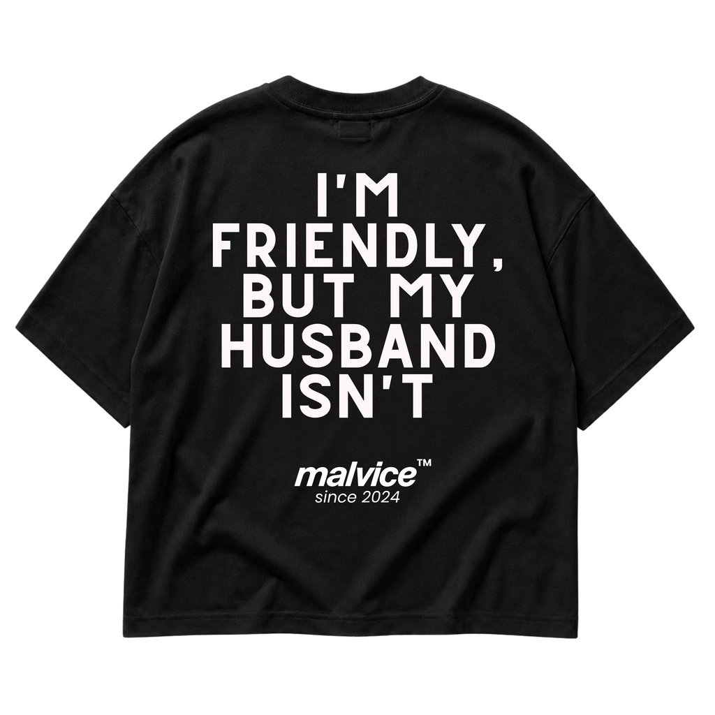 MALVICE I'm Friendly, But My Husband Isn't oversized T-shirt