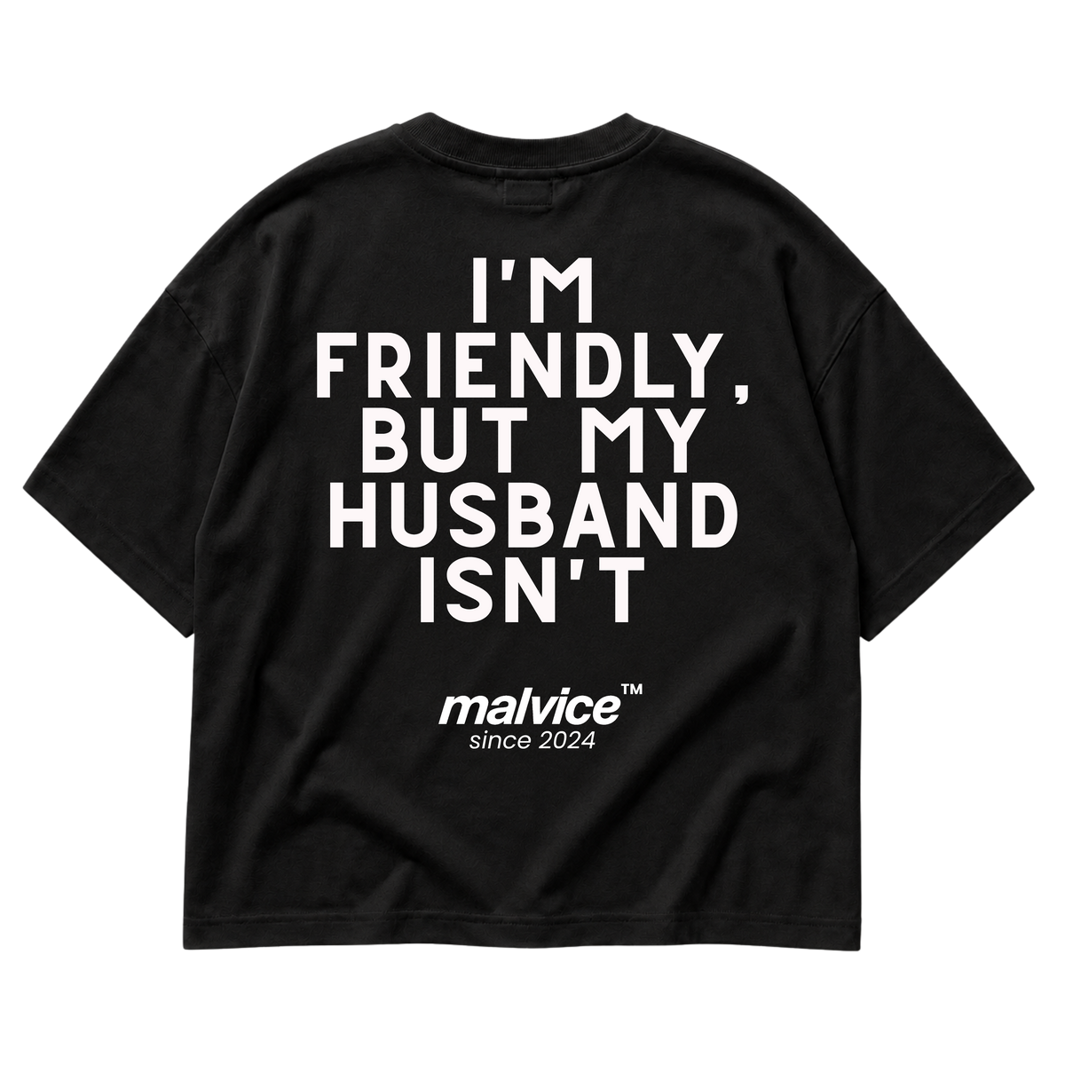 MALVICE I'm Friendly, But My Husband Isn't oversized T-shirt