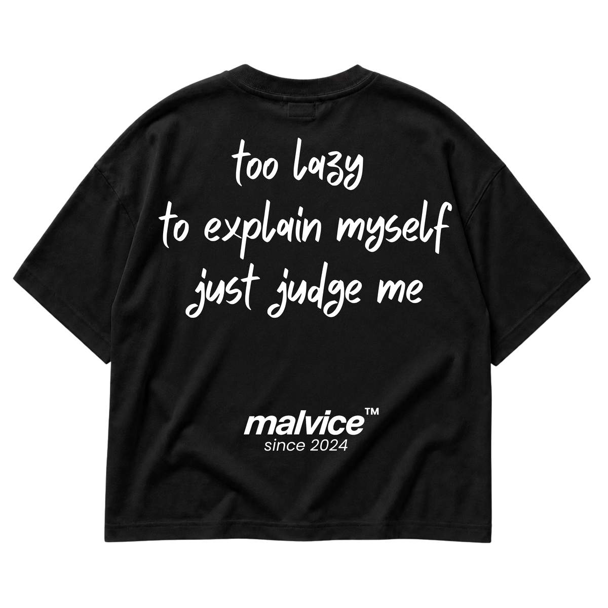 MALVICE Too Lazy to Explain Myself Just Judge Me oversized T-shirt