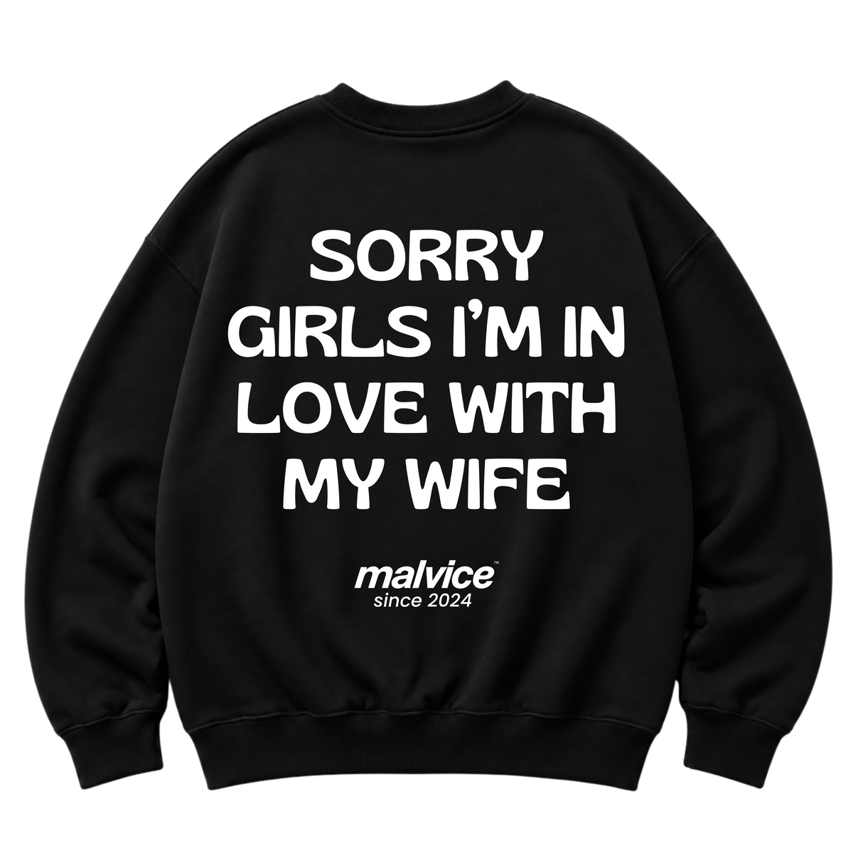 Black MALVICE oversized sweatshirt with “SORRY GIRLS I’M IN LOVE WITH MY WIFE” back print