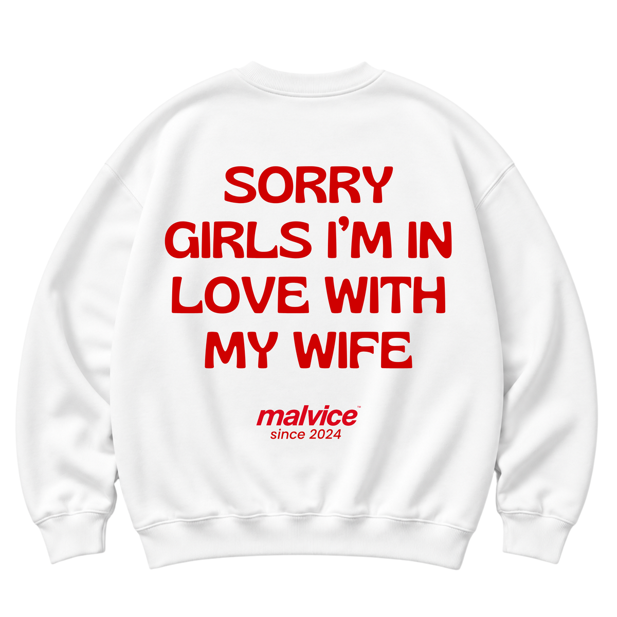 White MALVICE oversized sweatshirt with “SORRY GIRLS I’M IN LOVE WITH MY WIFE” back print