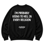 Black MALVICE oversized sweatshirt with “I'M PROBABLY GOING TO HELL IN EVERY RELIGION” back print