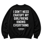 Black MALVICE oversized sweatshirt with “I DON'T NEED CHATGPT MY GIRLFRIEND KNOWS EVERYTHING” back print