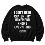 Black MALVICE oversized sweatshirt with “I DON'T NEED CHATGPT MY BOYFRIEND KNOWS EVERYTHING” back print