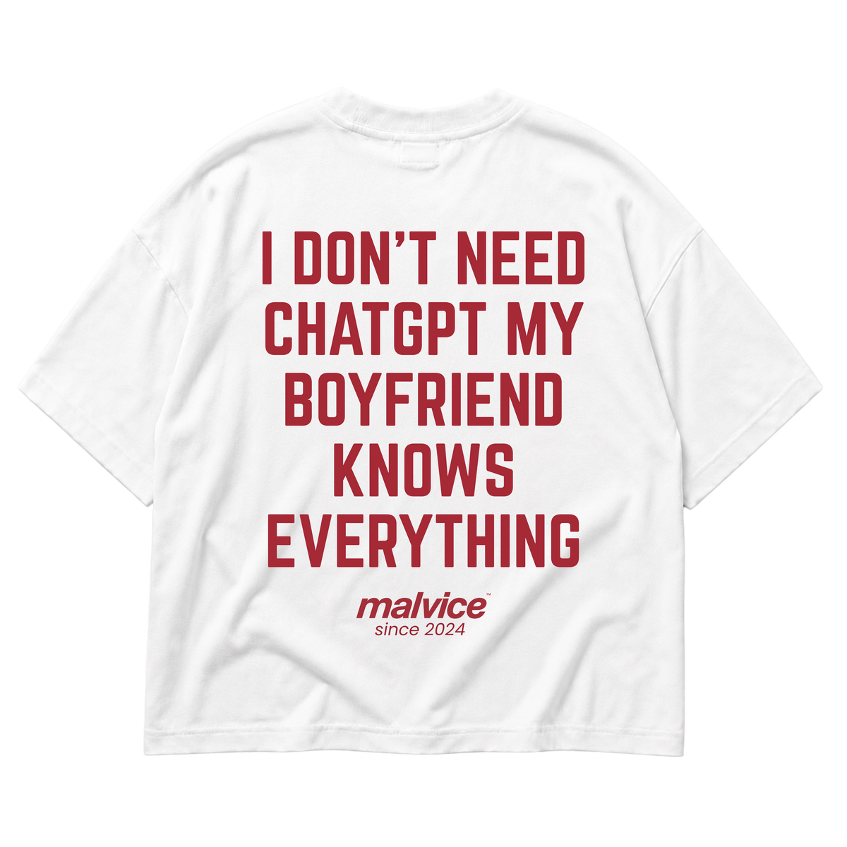 MALVICE I Don't Need ChatGPT My Boyfriend Knows Everything oversized T-shirt