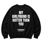 Black MALVICE oversized sweatshirt with “MY GIRLFRIEND IS HOTTER THAN YOU” back print