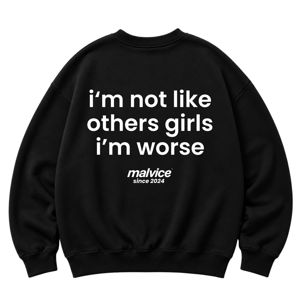 Black MALVICE oversized sweatshirt with “I'M NOT LIKE OTHER GIRLS I'M WORSE” back print