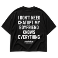 I DON'T NEED CHATGPT MY BOYFRIEND KNOWS EVERYTHING